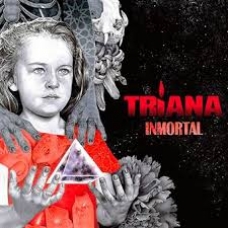 TRIANA:IMMORTAL                                             