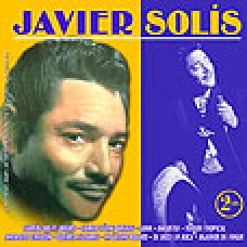 JAVIER SOLIS:JAVIER SOLIS -2CD-                             