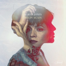 NORAH JONES:BEGIN AGAIN                                     