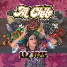 LILA DOWNS:AL CHILE                                         