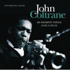 JOHN COLTRANE:MY FAVOURETE THINGS + AFRICA/BRASS -IMPORTACIO