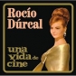 ROCIO DURCAL:UNA VIDA DE CINE                               