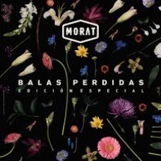 MORAT:BALAS PERDIDAS (EDIC. ESPECIAL) MORAT:BALAS PERDIDAS (EDIC. ESPECIAL)