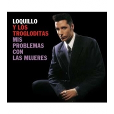 LOQUILLO Y LOS TROGLODITAS:MIS PROBLEMAS CON LAS MUJERES(RSD