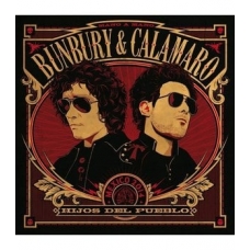 BUNBURY & CALAMARO:HIJOS DEL PUEBLO (VINILO 180GR.+CD) -SING