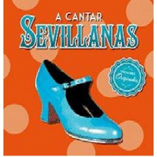 VARIOS - A CANTAR SEVILLANAS VARIOS - A CANTAR SEVILLANAS