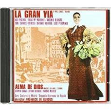 VARIOS - ZARZUELAS:LA GRAN VIA/ALMA DE DIOS - BURGOS/MISTRAL