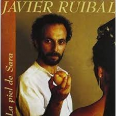 JAVIER RUIBAL:LA PIEL DE SARA                               