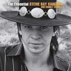 STEVE RAY VAUGHAN & DOUBLE TROUBLE:THE ESSENTIAL STEVE RAY V
