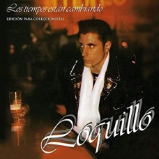 LOQUILLO:LOS TIEMPOS ESTAN CAMBIANDO (LP+CD)                