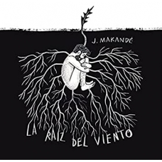 JUANITO MACANDE:LA RAIZ DEL VIENTO                          