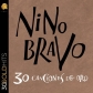 NINO BRAVO:30 CANCIONES DE ORO (2CD)                        
