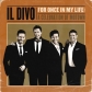 IL DIVO:FOR ONCE IN MY LIFE                                 
