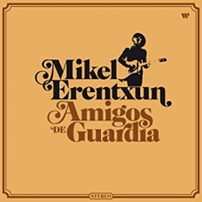 MIKEL ERENTXUN:AMIGOS DE GUARDIA (EDIC.ESP.-35ANIV.DIGIF.)2C