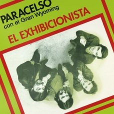 WYOMING Y PARACELSO:EL EXHIBICIONISTA (REMASTERIZADO) -SINGL