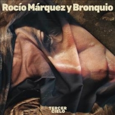 ROCIO MARQUEZ, BRONQUIO:TERCER CIELO (2LP)                  