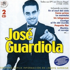 JOSE GUARDIOLA:TODOS SUS EP´S EN DISCOS REGAL (1958-1959)2CD