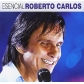 ROBERTO CARLOS:ESENCIAL ROBERTO CARLOS (2CD)                