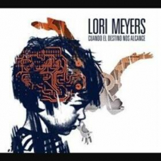 LORI MEYERS:CUANDO EL DESTINO NOS ALCANCE -HQ- (LP) LORI MEYERS:CUANDO EL DESTINO NOS ALCANCE -HQ- (LP)