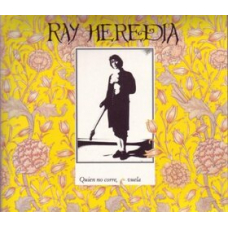 RAY HEREDIA:QUIEN NO CORRE VUELA (REMASTERIZADO)            