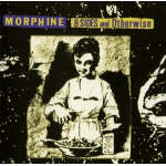 MORPHINE:B-SIDES AND OTHERWISE (BLACK FRIDAY 2024)          