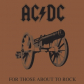 AC/DC:FOR THOSE ABOUT TO ROCK WE SALUTE YOU (180 GR.) -LP-  