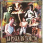 POLLA RECORDS, LA:EN TU RECTO                               