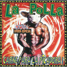 POLLA RECORDS, LA:CARNE PARA PICADORA                       