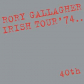 RORY GALLAGHER:IRISH TOUR '74 / 40TH ANNIVERSARY DELUXE     
