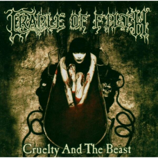 CRADLE OF FILTH:CRUELTY & THE BEAST                         