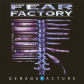 FEAR FACTORY:DEMANOFACTURE (NUEV.REF.) -IMPORTACION-        